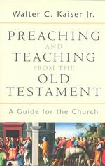 Preaching and Teaching from the Old Testament - a Guide for the Church