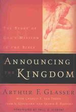 Announcing the Kingdom - the Story of God`s Mission in the Bible
