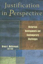 Justification in Perspective : Historical Developments and Contemporary Challenges