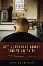 Key Questions about Christian Faith : Old Testament Answers