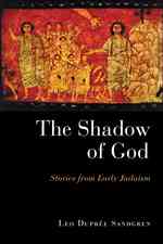 The Shadow of God : Stories from Early Judaism