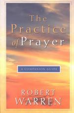 The Practice of Prayer : A Companion Guide