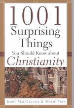 1001 Surprising Things You Should Know About Christianity