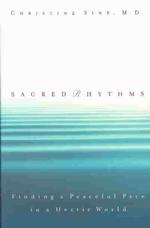 Sacred Rhythms : Finding a Peaceful Pace in a Hectic World