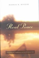Real Peace : Freedom and Conscience in the Christian Life