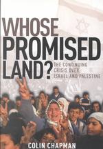 Whose Promised Land? : The Continuing Crisis over Israel and Palestine