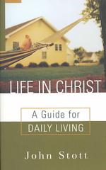 Life in Christ : A Guide for Daily Living