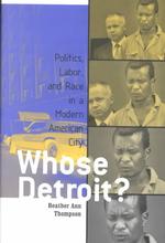 デトロイト政治・労働・人種史<br>Whose Detroit : Politics, Labor, and Race in a Modern American City