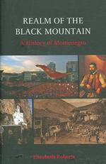 Realm of the Black Mountain : A History of Montenegro