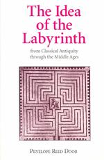 The Idea of the Labyrinth : From Classical Antiquity through the Middle Ages （Reprint）