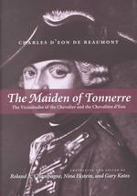 The Maiden of Tonnerre : The Vicissitudes of the Chevalier and the Chevaliere D'Eon