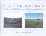 Killing Ground : The Civil War and the Changing American Landscape (Creating the North American Landscape)