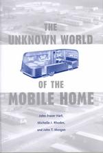 The Unknown World of the Mobile Home (Creating the North American Landscape)