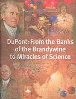 デュポン社の歴史<br>Dupont : From the Banks of the Brandywine to Miracles of Science