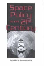 Space Policy in the Twenty-First Century (New Series in N a S a History)