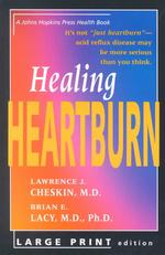 Healing Heartburn (A Johns Hopkins Press Health Book) （large print Large Print）