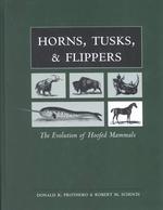 Horns, Tusks, and Flippers : The Evolution of Hoofed Mammals