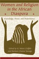 Women and Religion in the African Diaspora : Knowledge, Power, and Performance (Lived Religions)