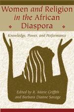 Women and Religion in the African Diaspora : Knowledge, Power, and Performance (Lived Religions)