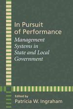 パフォーマンスの追求：州・地方政府における経営システムの活用<br>In Pursuit of Performance : Management Systems in State and Local Government (Johns Hopkins Studies in Governance and Public Management)
