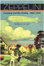 ツェッペリン！：ドイツと航空機1900-1939年<br>Zeppelin! : Germany and the Airship, 1900-1939