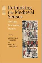 中世の諸感覚再考：遺産／魅力／枠組<br>Rethinking the Medieval Senses : Heritage / Fascinations / Frames (Parallax: Re-visions of Culture and Society)
