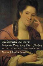 １８世紀イギリス女性詩人とその作品：主体とジャンルの創成<br>Eighteenth-Century Women Poets and Their Poetry : Inventing Agency, Inventing Genre