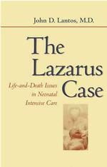 新生児集中治療室における生と死<br>The Lazarus Case : Life-and-Death Issues in Neonatal Intensive Care (Medicine and Culture)