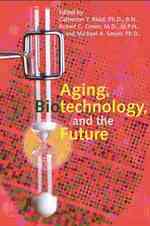 バイオテクノロジーの進歩・加齢への影響<br>Aging, Biotechnology, and the Future (Gerontology)