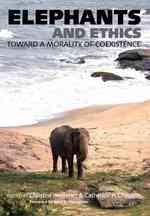 象と人間の共存<br>Elephants and Ethics : Toward a Morality of Coexistence