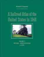 アメリカ鉄道地図1946年　３：インディアナ、低地ミシガン、オハイオ<br>A Railroad Atlas of the United States in 1946 : Volume 3: Indiana, Lower Michigan, and Ohio (Creating the North American Landscape)