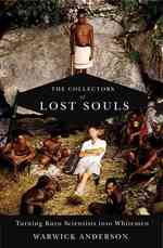 The Collectors of Lost Souls : Turning Kuru Scientists into Whitemen （1ST）