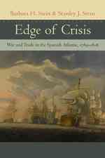 Edge of Crisis : War and Trade in the Spanish Atlantic, 1789-1808