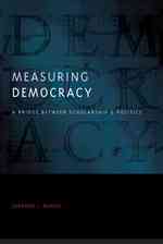 民主主義の測定<br>Measuring Democracy : A Bridge between Scholarship and Politics (Democratic Transition and Consolidation)
