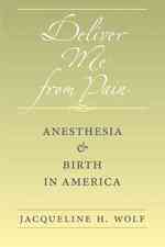 アメリカにおける麻酔と分娩<br>Deliver Me from Pain : Anesthesia and Birth in America