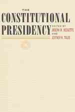 立憲主義に基づく大統領制<br>The Constitutional Presidency (The Johns Hopkins Series in Constitutional Thought)