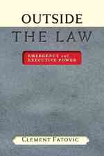 法の枠外：非常事態と執行権<br>Outside the Law : Emergency and Executive Power (The Johns Hopkins Series in Constitutional Thought)