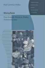 人種混合の科学史：科学的人種主義から現代進化論まで<br>Mixing Races : From Scientific Racism to Modern Evolutionary Ideas (Johns Hopkins Introductory Studies in the History of Science)