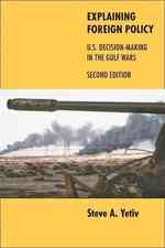 対外政策分析：米国の意思決定モデルと湾岸戦争（第２版）<br>Explaining Foreign Policy : U.S. Decision-Making in the Gulf Wars （2ND）