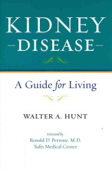 Kidney Disease : A Guide for Living