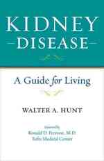 Kidney Disease : A Guide for Living （1ST）