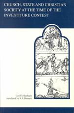 Church, State and Christian Society at the Time of the Investiture Contest (Medieval Academy Reprints for Teaching)