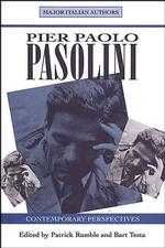 Pier Paolo Pasolini : Contemporary Perspectives (Toronto Italian Studies. Major Italian Authors)
