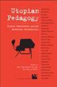 Utopian Pedagogy : Radical Experiments against Neoliberal Globalization (Cultural Spaces)