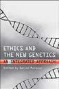 倫理学と新遺伝学<br>Ethics and the New Genetics : An Integrated Approach (Lonergan Studies)