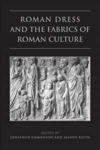Roman Dress and the Fabrics of Roman Culture (Phoenix Supplementary Volume)