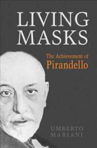 Living Masks : The Achievement of Pirandello (Toronto Italian Studies)