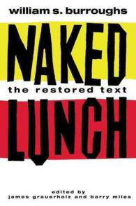 Naked Lunch : The Restored Text （1ST）
