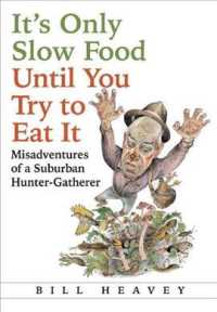 It's Only Slow Food Until You Try to Eat It : Misadventures of a Suburban Hunter-Gatherer