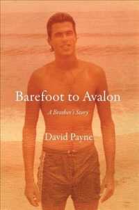 Barefoot to Avalon : A Brother's Story